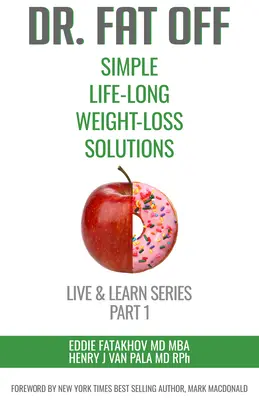 Dr. Fat Off: Einfache Lösungen für lebenslanges Abnehmen: Live & Learn Serie Teil 1 - Dr. Fat Off: Simple Life-Long Weight-Loss Solutions: Live & Learn Series Part 1