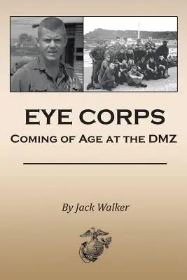 Augen-Korps: Erwachsen werden in der DMZ - Eye Corps: Coming of Age at the DMZ