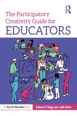 Der Leitfaden für partizipative Kreativität für Pädagogen - The Participatory Creativity Guide for Educators