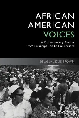Afroamerikanische Stimmen: Ein dokumentarisches Lesebuch von der Emanzipation bis zur Gegenwart - African American Voices: A Documentary Reader from Emancipation to the Present