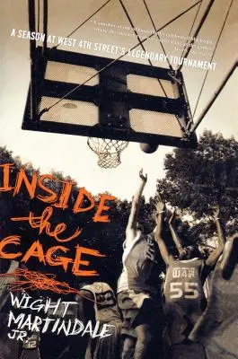 Im Inneren des Käfigs: Eine Saison bei dem legendären Turnier in der West 4th Street - Inside the Cage: A Season at West 4th Street's Legendary Tournament