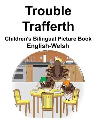 Englisch-Walisisch Trouble/Trafferth Zweisprachiges Bilderbuch für Kinder - English-Welsh Trouble/Trafferth Children's Bilingual Picture Book