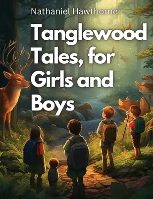 Tanglewood Tales, für Mädchen und Jungen - Tanglewood Tales, for Girls and Boys