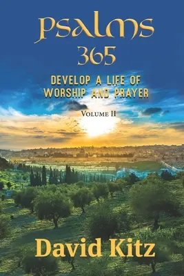 Psalmen 365: Ein Leben in Anbetung und Gebet entwickeln - Band II - Psalms 365: Develop a Life of Worship and Prayer--Volume II