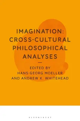 Vorstellungskraft: Interkulturelle philosophische Analysen - Imagination: Cross-Cultural Philosophical Analyses