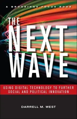 Die nächste Welle: Die Nutzung digitaler Technologie zur Förderung sozialer und politischer Innovation - The Next Wave: Using Digital Technology to Further Social and Political Innovation