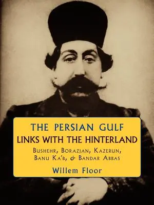 Der Persische Golf: Verbindungen mit dem Hinterland - The Persian Gulf: Links with the Hinterland