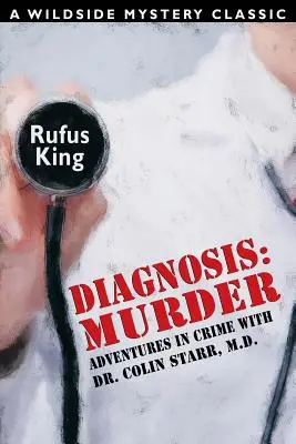 Die Diagnose: Mord - Abenteuer im Verbrechen mit Dr. Colin Starr, M.D. - Diagnosis: Murder -- Adventures in Crime with Dr. Colin Starr, M.D.