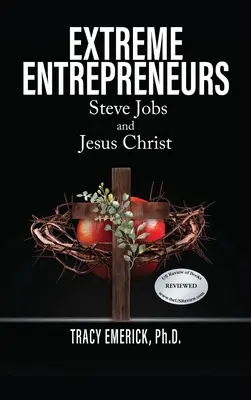 Extreme Unternehmer: Steve Jobs und Jesus Christus - Extreme Entrepreneurs: Steve Jobs and Jesus Christ
