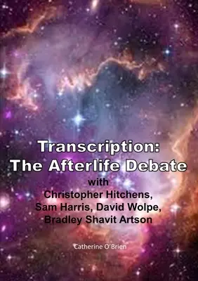 Transkription: Die Debatte über das Leben nach dem Tod mit Christopher Hitchens, Sam Harris, David Wolpe, Bradley Shavit Artson - Transcription: The Afterlife Debate with Christopher Hitchens, Sam Harris, David Wolpe, Bradley Shavit Artson