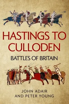 Hastings to Culloden: Schlachten in Großbritannien - Hastings to Culloden: Battles of Britain