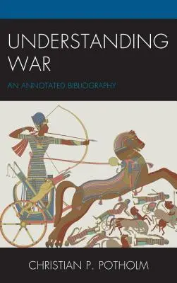 Den Krieg verstehen: Eine kommentierte Bibliographie - Understanding War: An Annotated Bibliography