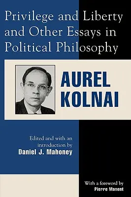 Privileg und Freiheit und andere Aufsätze zur politischen Philosophie - Privilege and Liberty and Other Essays in Political Philosophy