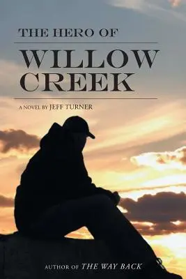 Der Held von Willow Creek - The Hero of Willow Creek