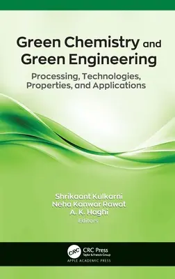 Grüne Chemie und grünes Engineering: Verarbeitung, Technologien, Eigenschaften und Anwendungen - Green Chemistry and Green Engineering: Processing, Technologies, Properties, and Applications