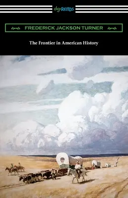 The Frontier in der amerikanischen Geschichte - The Frontier in American History