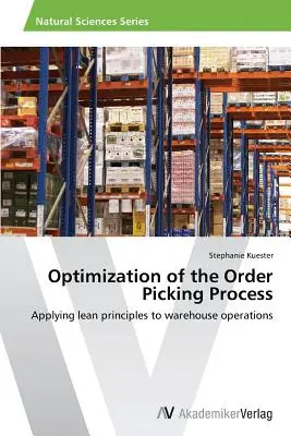 Optimierung des Kommissionierprozesses - Optimization of the Order Picking Process