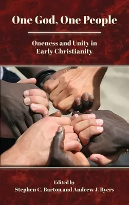 Ein Gott, ein Volk: Einssein und Einheit im frühen Christentum - One God, One People: Oneness and Unity in Early Christianity