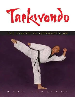 Taekwondo: Die grundlegende Einführung - Taekwondo: The Essential Introduction