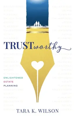 Vertrauenswürdig: Aufgeklärte Nachlassplanung - Trustworthy: Enlightened Estate Planning