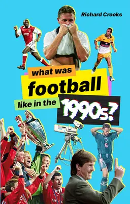 Wie war der Fußball in den 1990er Jahren? - What Was Football Like in the 1990s?