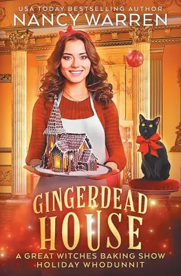 Das tote Haus des Ingwers: Ein kulinarischer, gemütlicher Krimi, ein Urlaubskrimi - Gingerdead House: A culinary cozy mystery holiday whodunnit