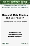 Gemeinsame Nutzung und Verwertung von Forschungsdaten: Entwicklungen, Tendenzen, Modelle - Research Data Sharing and Valorization: Developments, Tendencies, Models