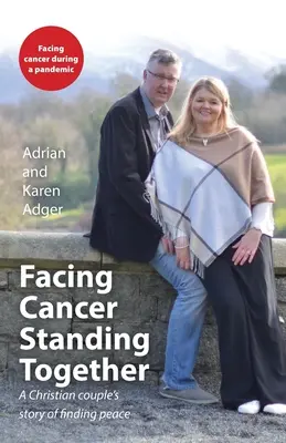 Gemeinsam dem Krebs trotzen: Die Geschichte eines christlichen Paares, das Frieden gefunden hat - Facing Cancer, Standing Together: A Christian couple's story of finding peace