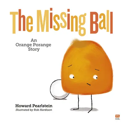 Der verschwundene Ball: Eine Orange-Porange-Geschichte, Band 3 - The Missing Ball: An Orange Porange Storyvolume 3