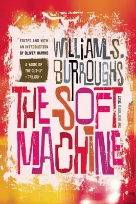 Die sanfte Maschine: Der restaurierte Text - The Soft Machine: The Restored Text