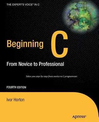 Beginning C: Vom Einsteiger zum Profi - Beginning C: From Novice to Professional