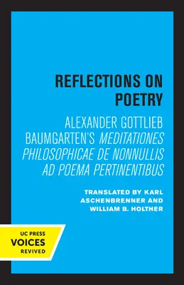 Überlegungen zur Poesie: Meditationes Philosophicae de Nonnullis Ad Poema Pertinentibus - Reflections on Poetry: Meditationes Philosophicae de Nonnullis Ad Poema Pertinentibus