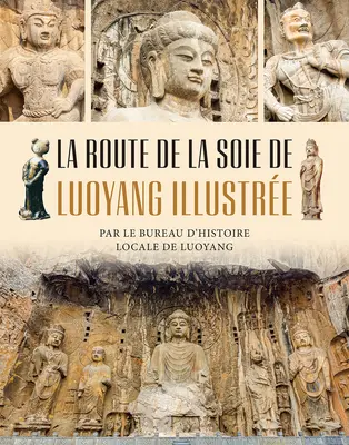 Die Route der Soie von Luoyang Illustre - La Route de la Soie de Luoyang Illustre