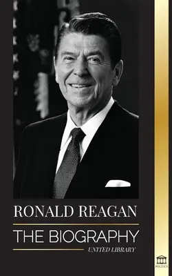 Ronald Reagan: Die Biografie - Ein amerikanisches Leben im Radio, der Kalte Krieg und der Fall des Sowjetimperiums - Ronald Reagan: The Biography - An American Life of Radio, the Cold War, and the Fall of the Soviet Empire