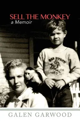 Verkaufe den Affen: Ein Memoiren - Sell The Monkey,: A Memoir