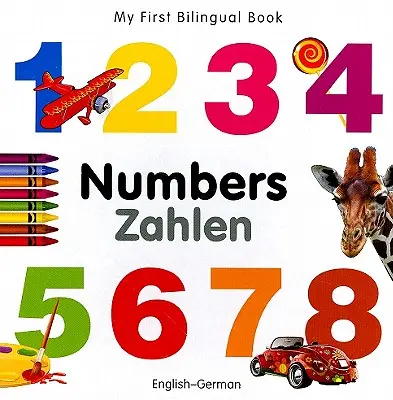 Mein erstes zweisprachiges Buch - Zahlen - Englisch-Deutsch - My First Bilingual Book - Numbers - English-german