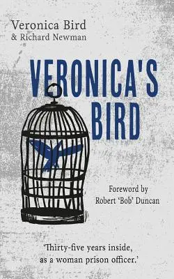 Veronicas Vogel: Fünfunddreißig Jahre als Gefängniswärterin - Veronica's Bird: Thirty-five years inside as a female prison officer