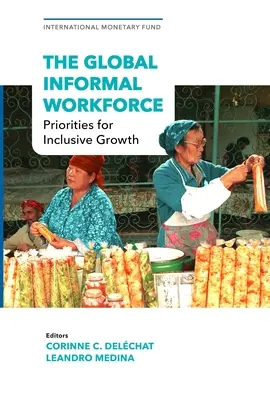 Die globale informelle Arbeitnehmerschaft: Prioritäten für integratives Wachstum - The Global Informal Workforce: Priorities for Inclusive Growth