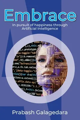 Umarmen: Auf der Suche nach dem Glück durch künstliche Intelligenz - Embrace: In pursuit of happiness through Artificial Intelligence
