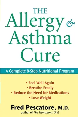 Die Allergie- und Asthma-Kur: Ein komplettes 8-Schritte-Ernährungsprogramm - The Allergy and Asthma Cure: A Complete 8-Step Nutritional Program