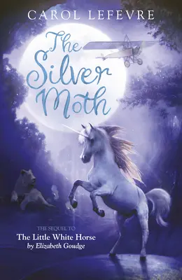 Die silberne Motte: Fortsetzung des Kleinen Weißen Pferdes - The Silver Moth: Sequel to the Little White Horse