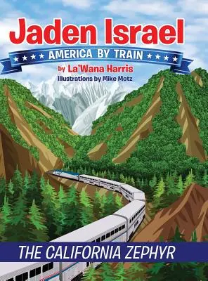 Jaden Israel: Amerika mit dem Zug: Der California Zephyr - Jaden Israel: America By Train: The California Zephyr
