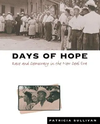 Tage der Hoffnung: Ethnie und Demokratie in der Ära des New Deal - Days of Hope: Race and Democracy in the New Deal Era