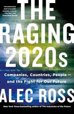 Die rasenden 2020er Jahre: Unternehmen, Länder, Menschen - und der Kampf um unsere Zukunft - The Raging 2020s: Companies, Countries, People - And the Fight for Our Future