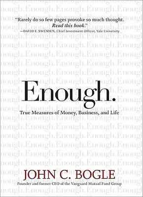 Genug: Wahre Maßstäbe für Geld, Geschäft und Leben - Enough.: True Measures of Money, Business, and Life