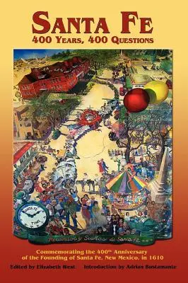 Santa Fe: 400 Jahre, 400 Fragen - Santa Fe: 400 Years, 400 Questions