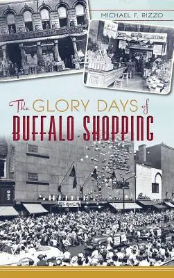Die glorreichen Tage von Buffalo Shopping - The Glory Days of Buffalo Shopping