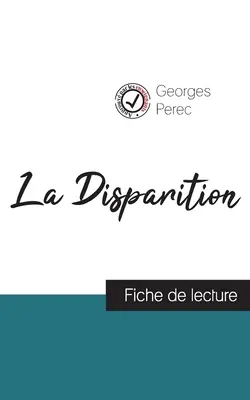 La Disparition de Georges Perec (Vorlesungsfolien und vollständige Werkanalyse) - La Disparition de Georges Perec (fiche de lecture et analyse complte de l'oeuvre)