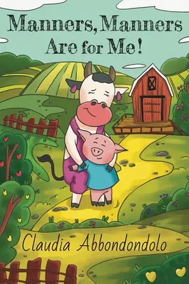 Manieren, Manieren sind für mich! - Manners, Manners Are for Me!