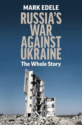 Russlands Krieg gegen die Ukraine: Die ganze Geschichte - Russia's War Against Ukraine: The Whole Story